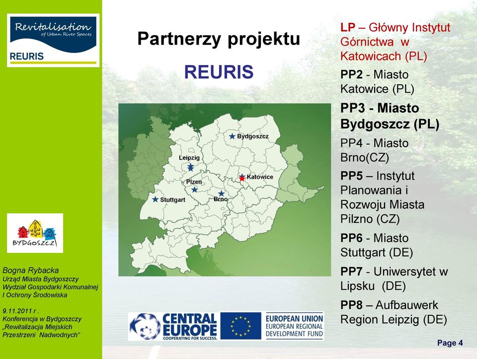 Brno(CZ) PP5 Instytut Planowania i Rozwoju Miasta Pilzno (CZ) PP6 - Miasto