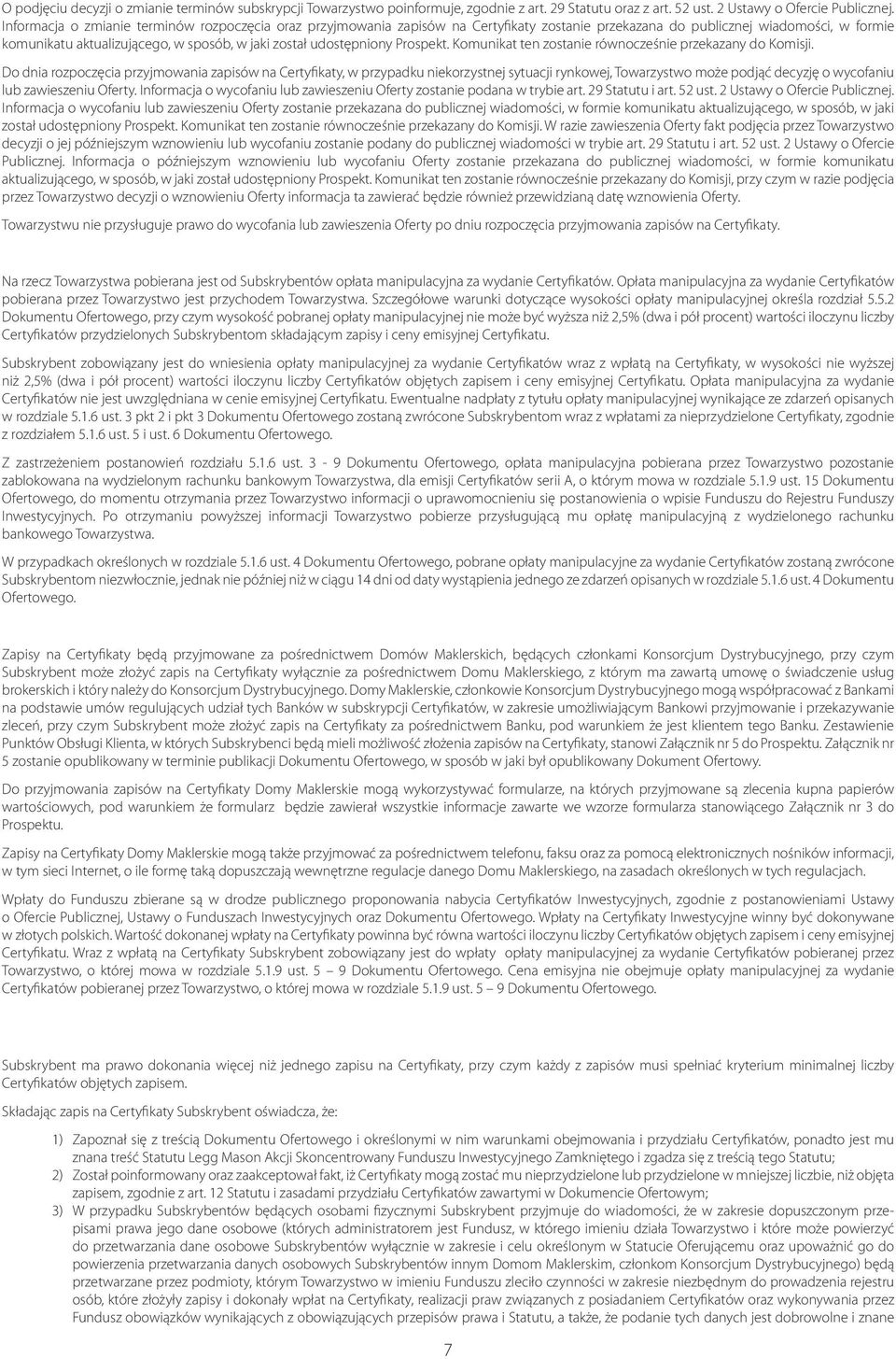 udostępniony Prospekt. Komunikat ten zostanie równocześnie przekazany do Komisji.