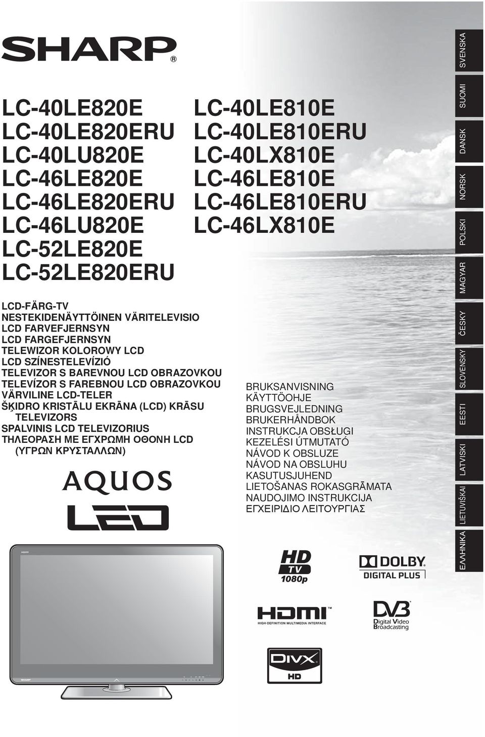 LCD OBRAZOVKOU VÄRVILINE LCD-TELER ŠĶIDRO KRISTĀLU EKRĀNA (LCD) KRĀSU TELEVIZORS SPALVINIS LCD TELEVIZORIUS ΤΗΛΕΟΡΑΣΗ ΜΕ ΕΓΧΡΩΜΗ ΟΘΟΝΗ LCD (ΥΓΡΩΝ ΚΡΥΣΤΑΛΛΩΝ) BRUKSANVISNING KÄYTTÖOHJE BRUGSVEJLEDNING