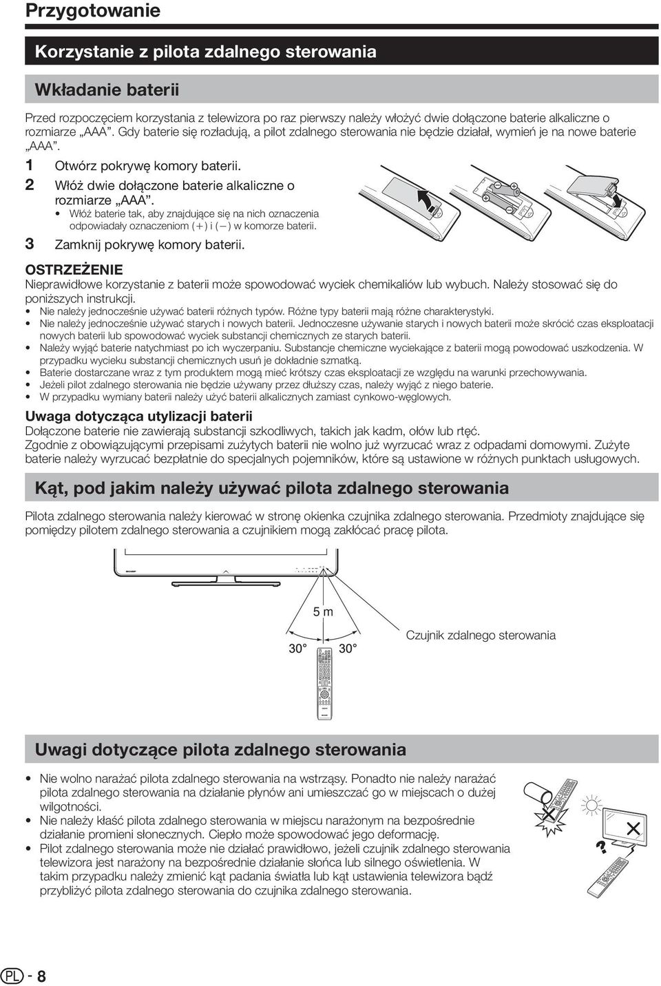Włóż baterie tak, aby znajdujące się na nich oznaczenia odpowiadały oznaczeniom (e) i (f) w komorze baterii. Zamknij pokrywę komory baterii.