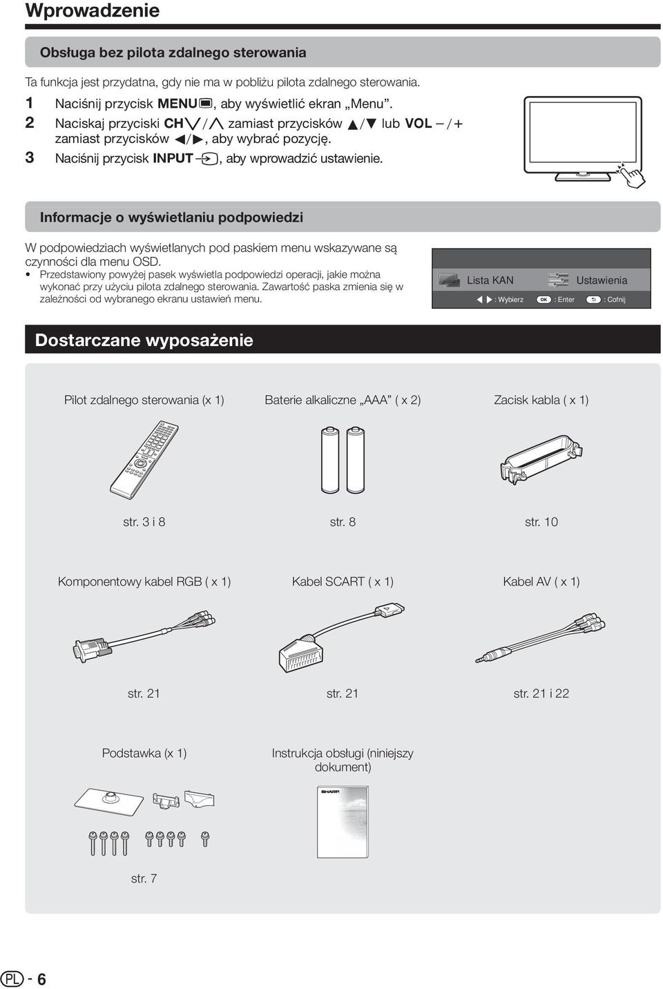 Informacje o wyświetlaniu podpowiedzi W podpowiedziach wyświetlanych pod paskiem menu wskazywane są czynności dla menu OSD.