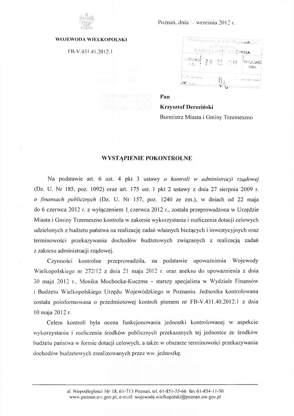 Nr 185. poz. 1092) oraz art. 175 ust. 1 pkt 2 ustawy z dnia 27 sierpnia 2009 r. 0 finansach publicznych (Dz. U. Nr 157, poz. 1240 ze zm.), w dniach od 22 maja do 6 czerwca 2012 r.