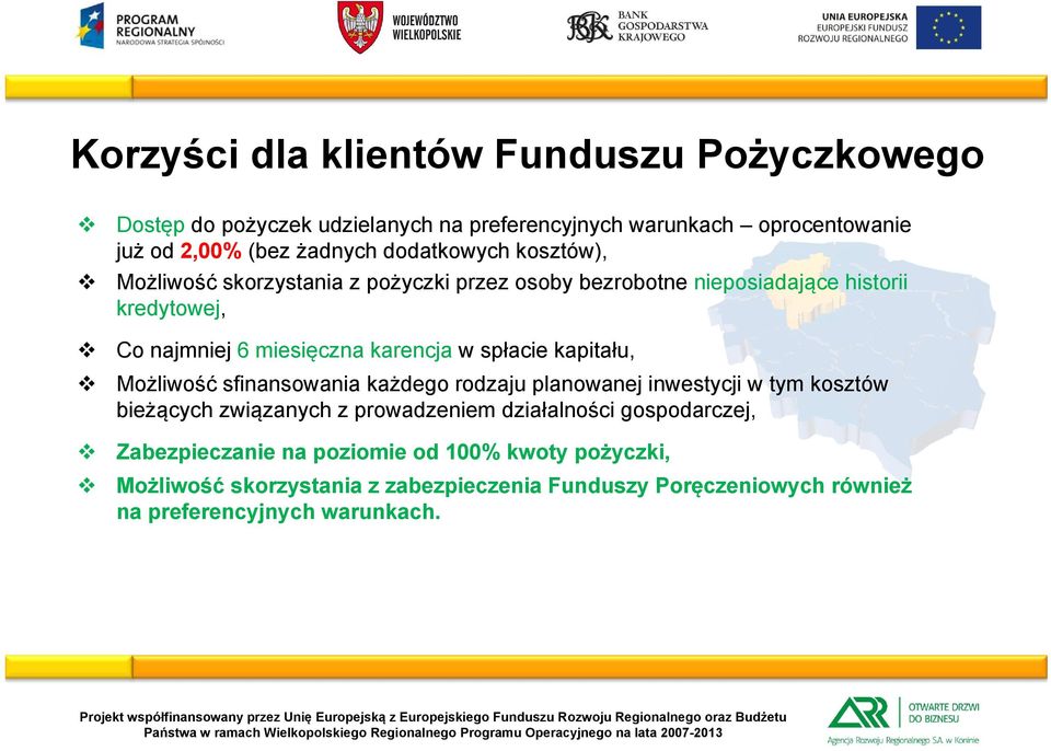 spłacie kapitału, Możliwość sfinansowania każdego rodzaju planowanej inwestycji w tym kosztów bieżących związanych z prowadzeniem działalności