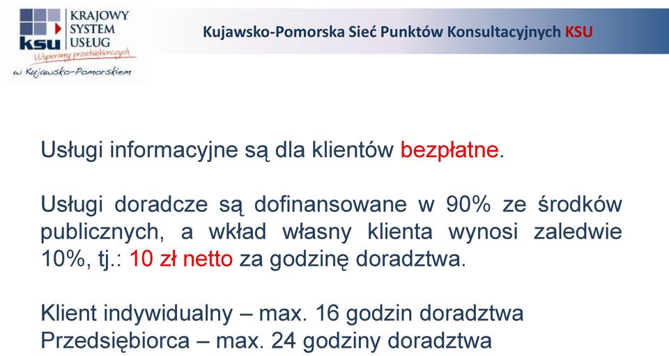 wkład własny klienta wynosi zaledwie 10%, tj.