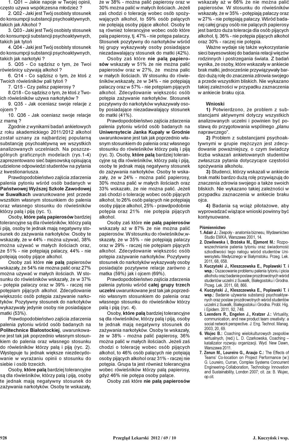 Q15 - Czy palisz papierosy? 8.Q18 - Co sądzisz o tym, że ktoś z Twoich rówieśników używa narkotyków? 9. Q35 - Jak oceniasz swoje relacje z ojcem? 10. Q36 - Jak oceniasz swoje relacje z mamą?