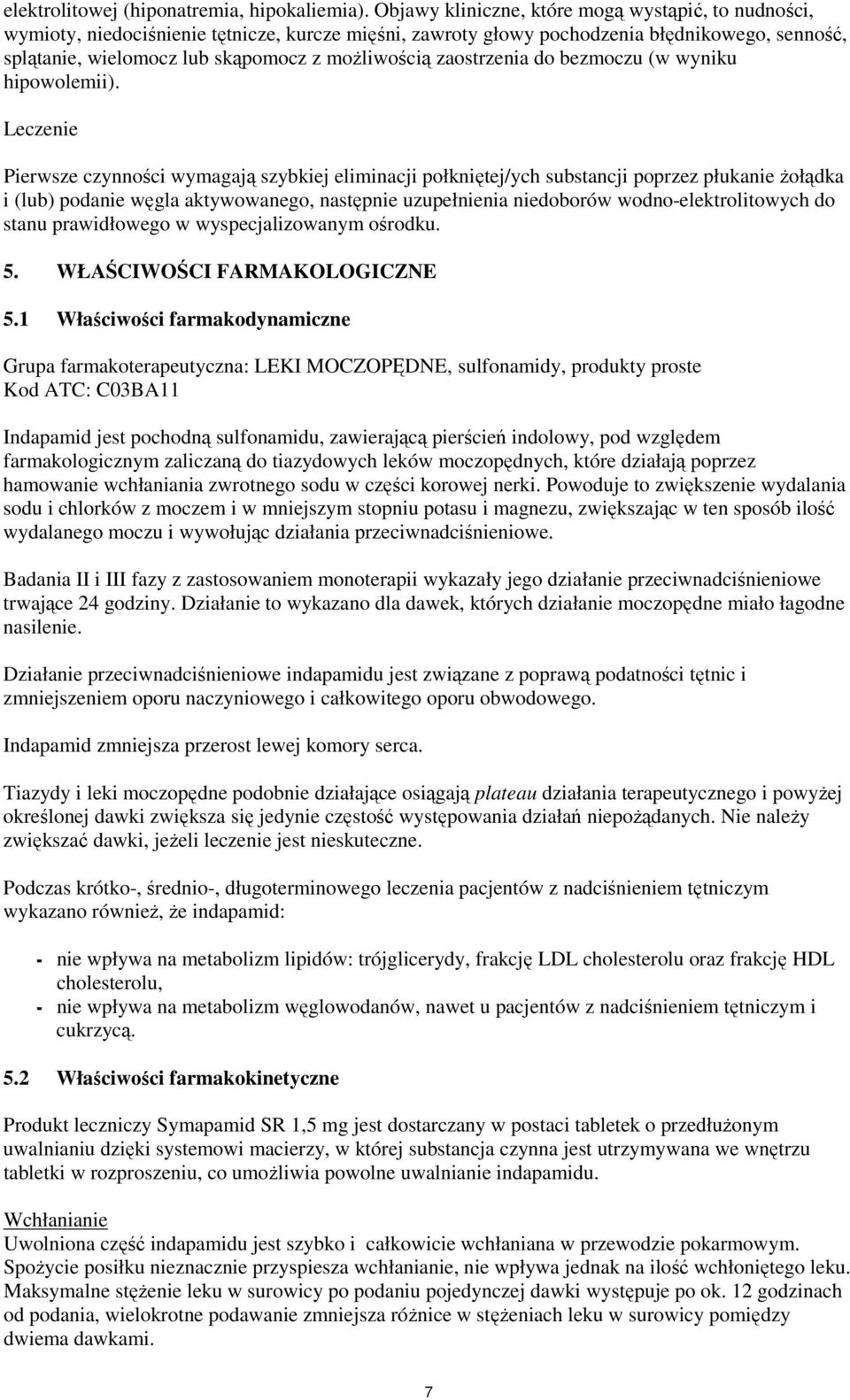 zaostrzenia do bezmoczu (w wyniku hipowolemii).