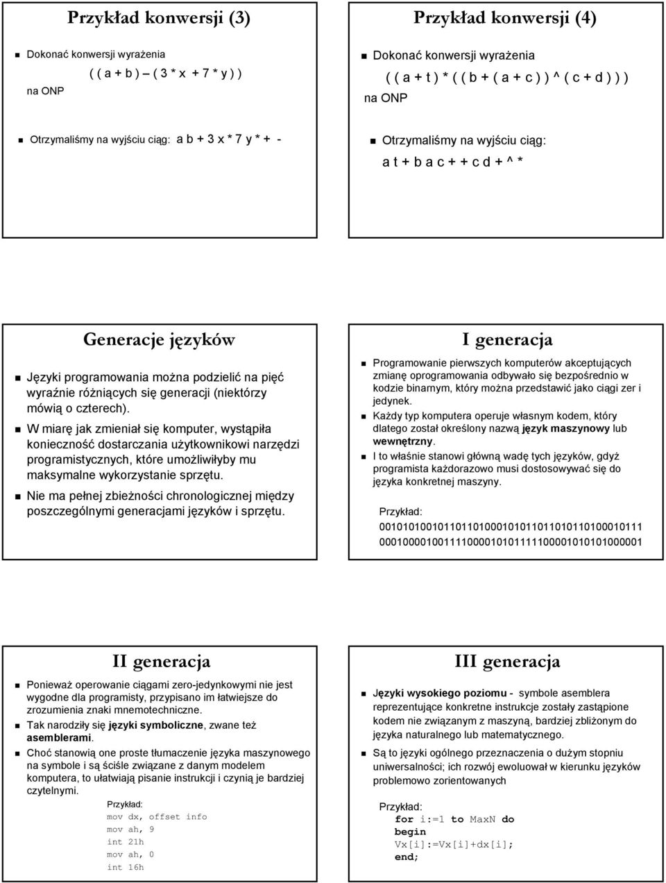 generacji (niektórzy mówią o czterech).