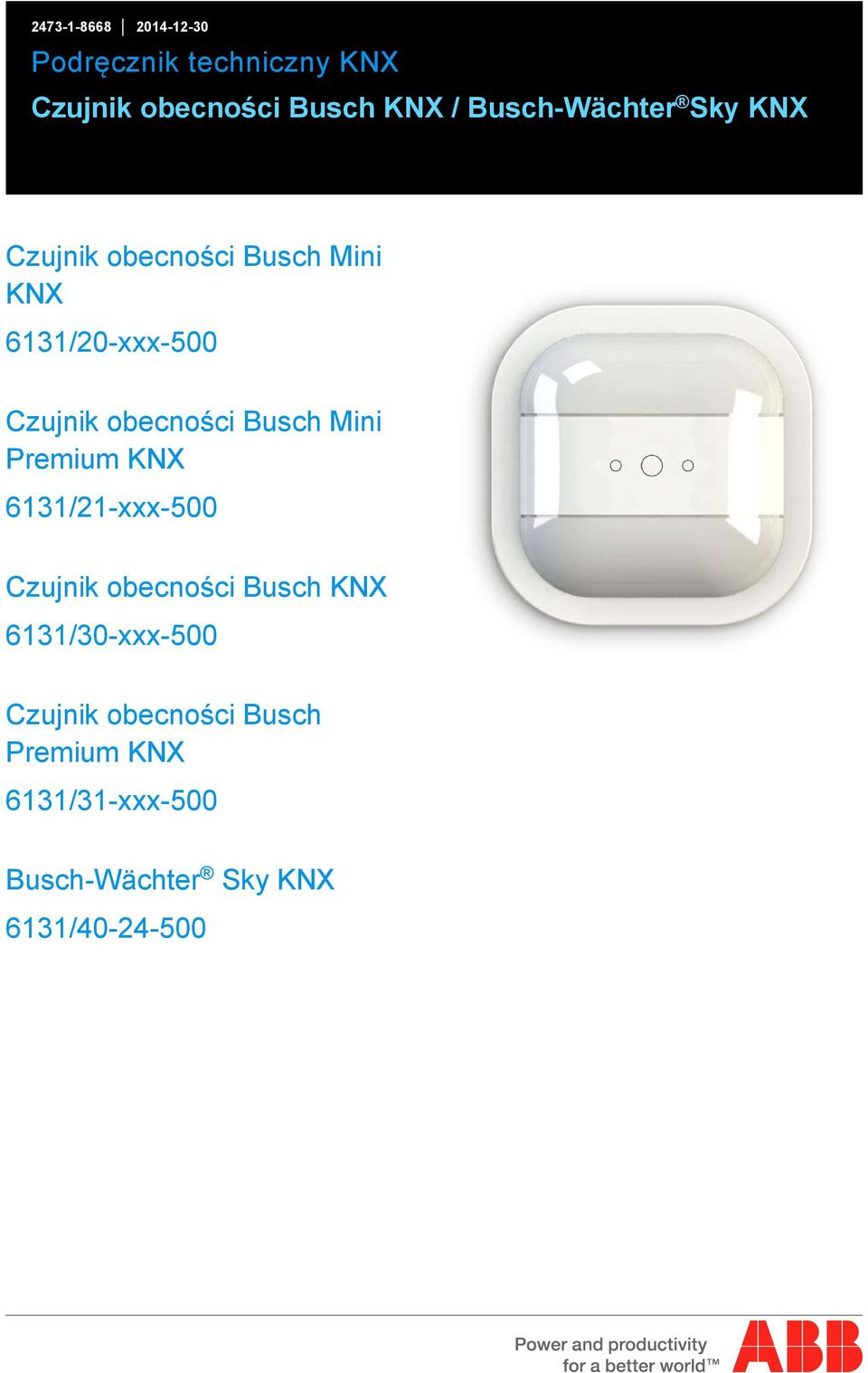 Busch KNX / Busch-Wächter Sky KNX Czujnik obecności Busch Mini KNX 6131/20-xxx-500 Czujnik obecności Busch Mini Premium KNX