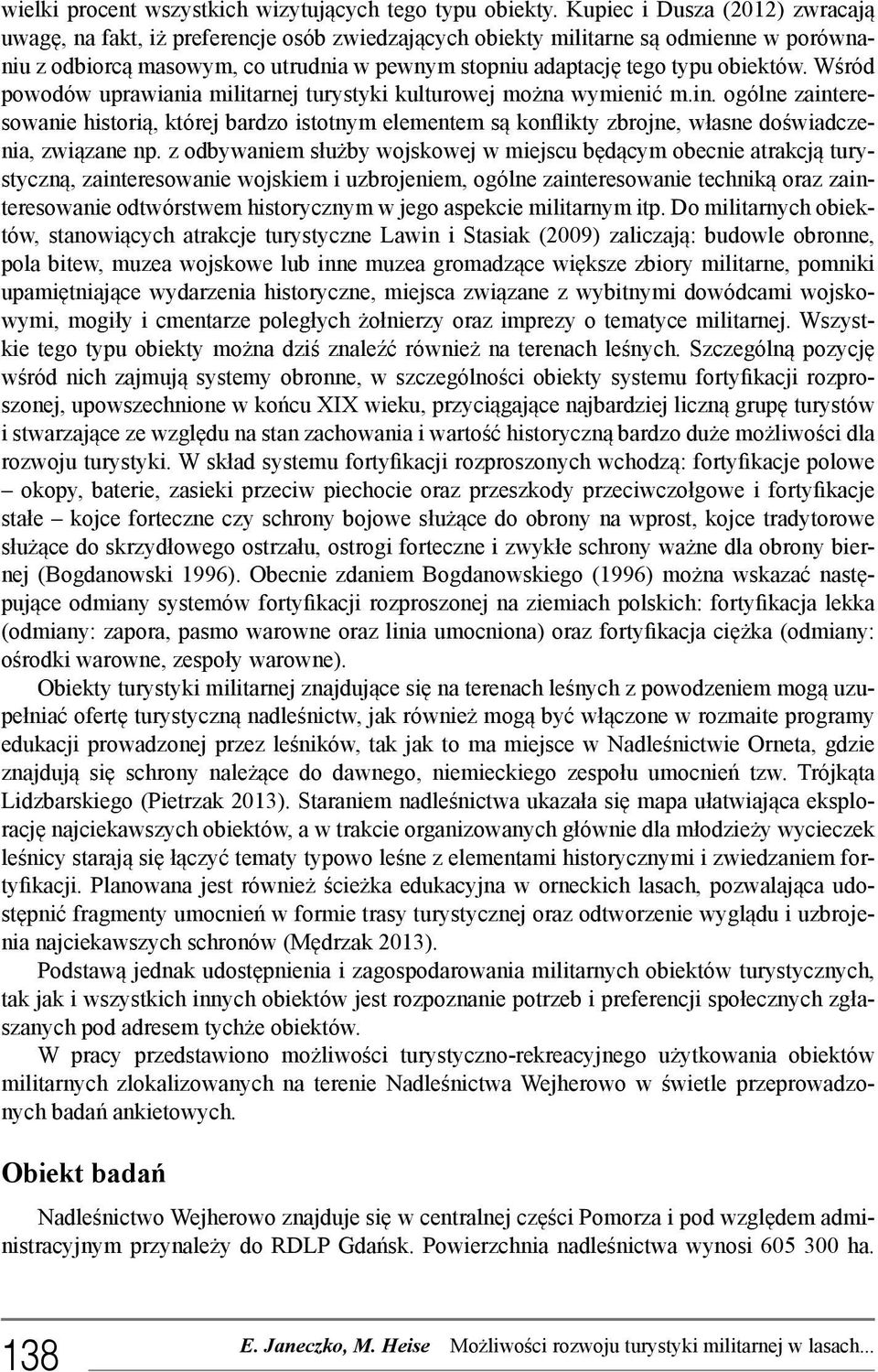 obiektów. Wśród powodów uprawiania militarnej turystyki kulturowej można wymienić m.in.