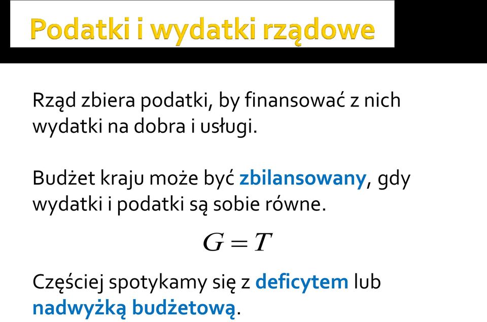 Budżet kraju może być zbilansowany, gdy wydatki i