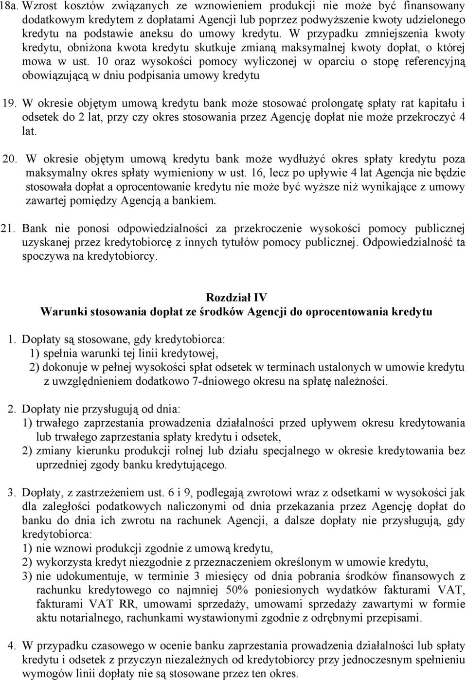 10 oraz wysokości pomocy wyliczonej w oparciu o stopę referencyjną obowiązującą w dniu podpisania umowy kredytu 19.