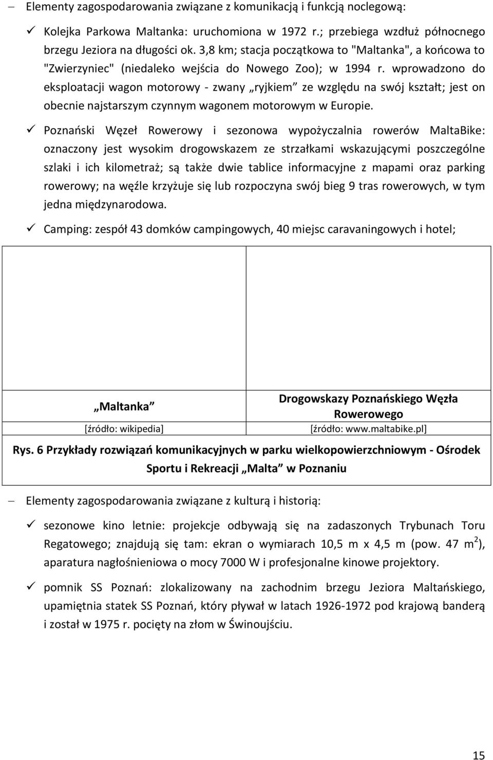 wprowadzono do eksploatacji wagon motorowy - zwany ryjkiem ze względu na swój kształt; jest on obecnie najstarszym czynnym wagonem motorowym w Europie.