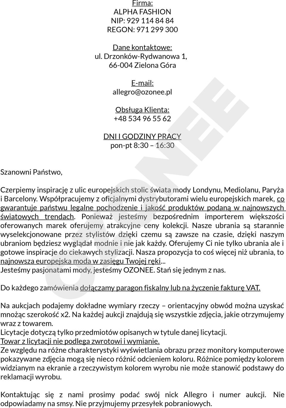 Współpracujemy z oficjalnymi dystrybutorami wielu europejskich marek, co gwarantuje państwu legalne pochodzenie i jakość produktów podaną w najnowszych światowych trendach.