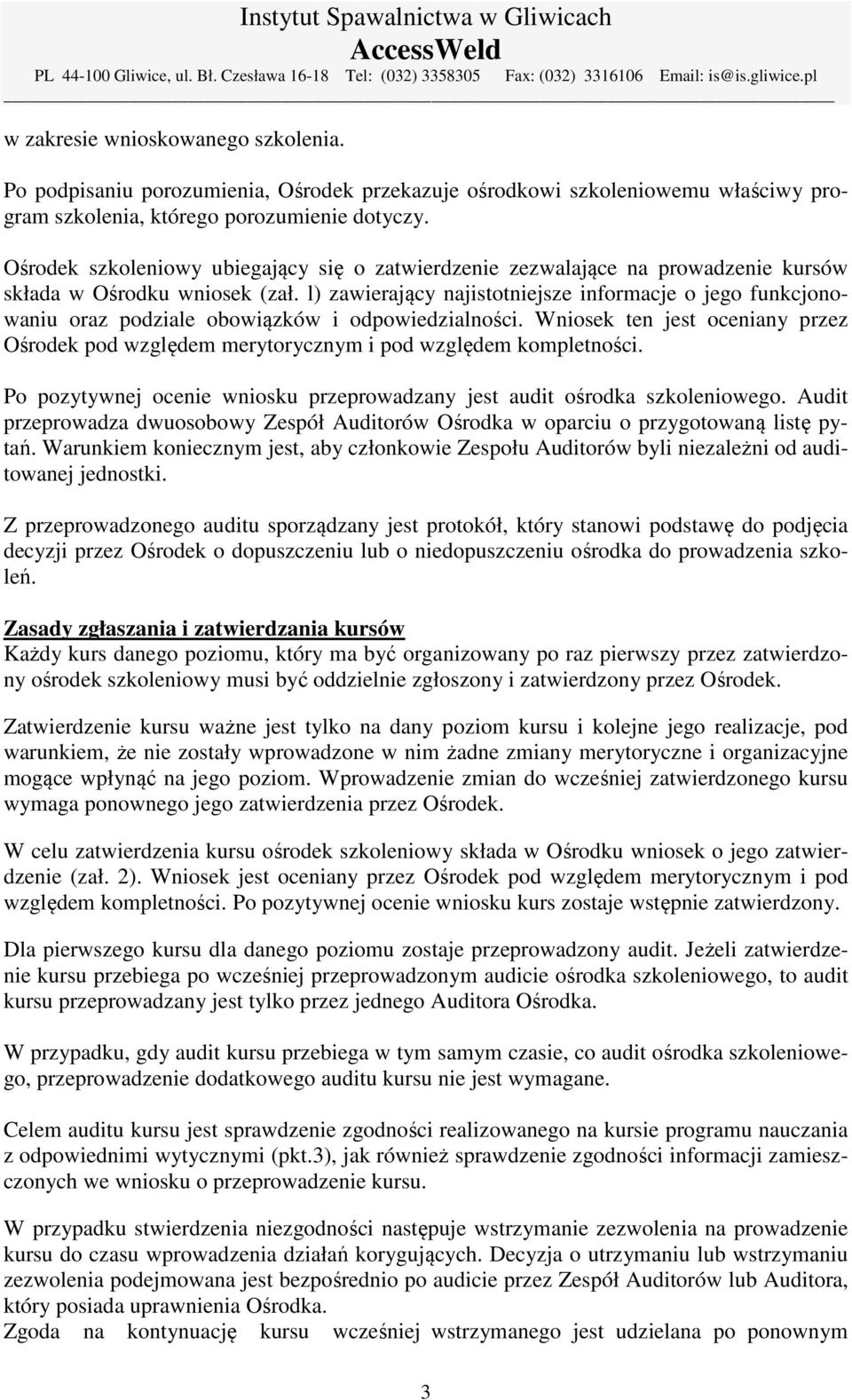 l) zawierający najistotniejsze informacje o jego funkcjonowaniu oraz podziale obowiązków i odpowiedzialności.