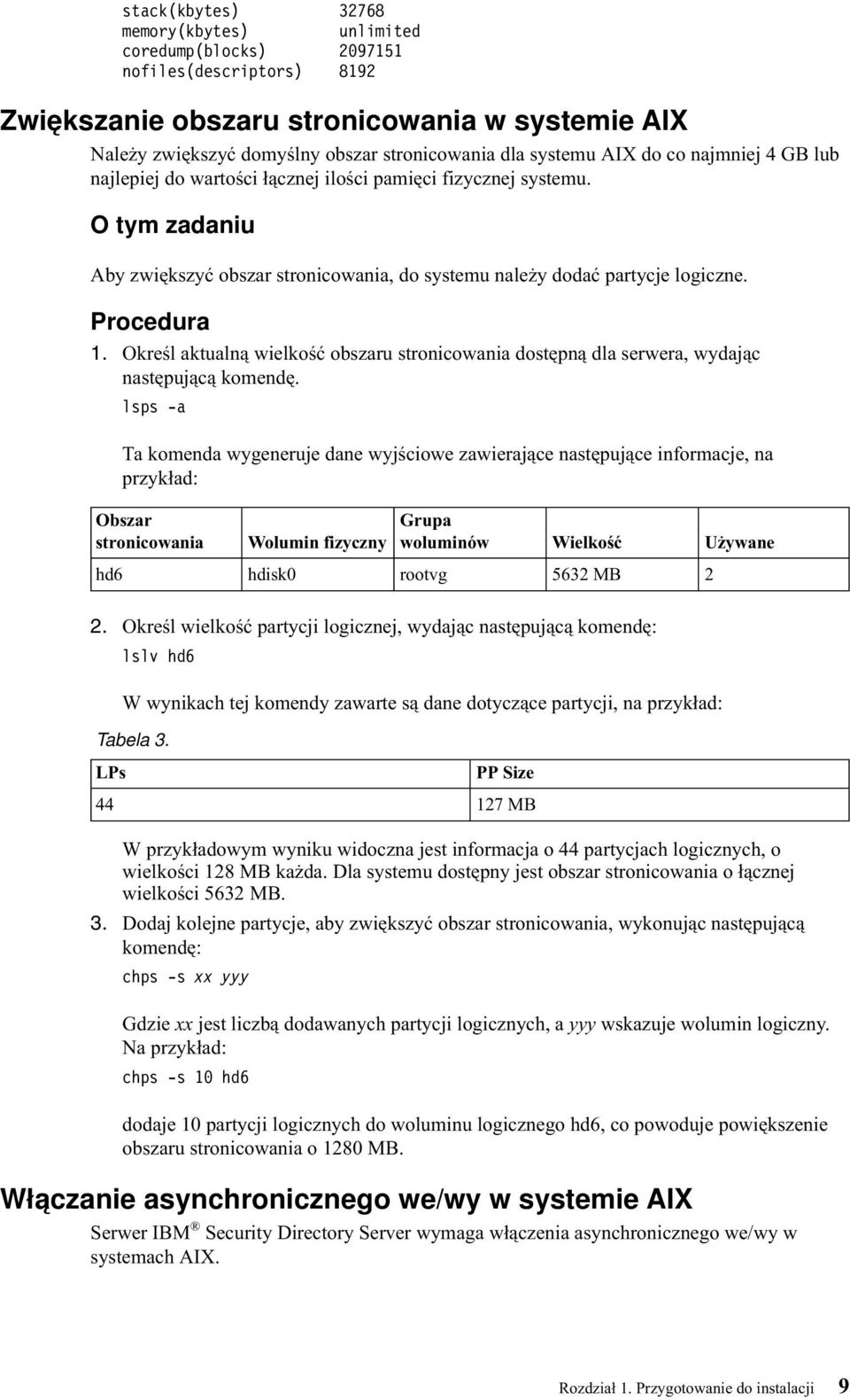 Procedura 1. Określ aktualną wielkość obszaru stronicowania dostępną dla serwera, wydając następującą komendę.