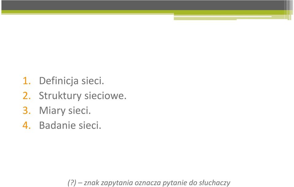 Miary sieci. 4. Badanie sieci.