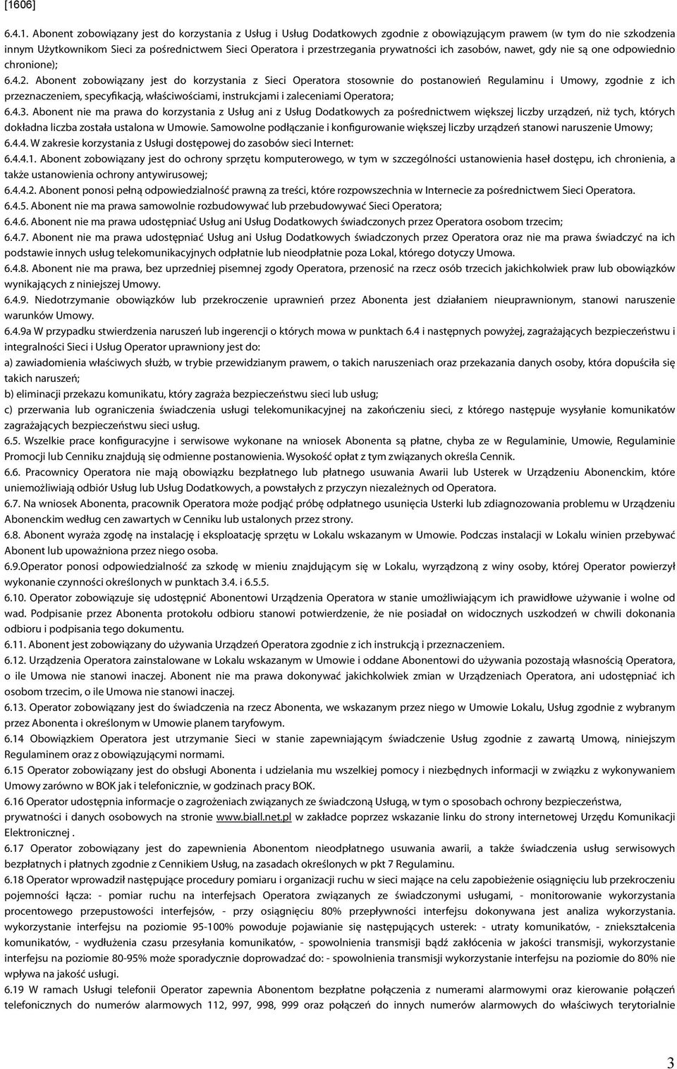 prywatności ich zasobów, nawet, gdy nie są one odpowiednio chronione); 6.4.2.