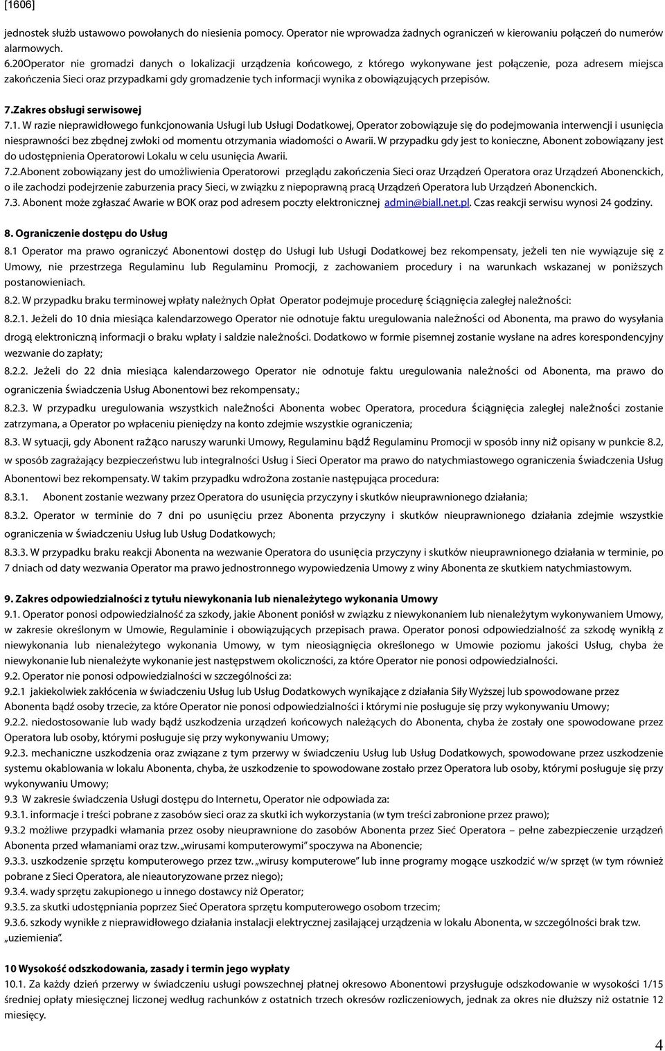 z obowiązujących przepisów. 7.Zakres obsługi serwisowej 7.1.