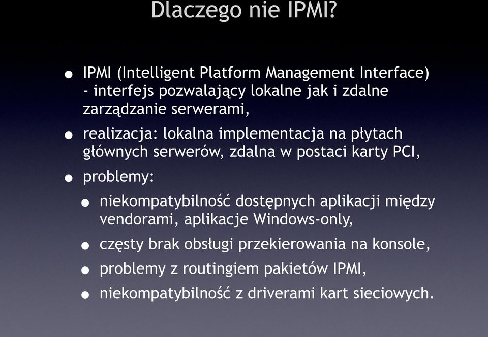 serwerami, realizacja: lokalna implementacja na płytach głównych serwerów, zdalna w postaci karty PCI, problemy: