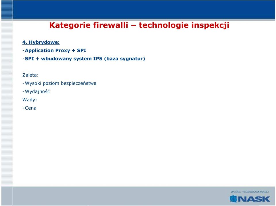 wbudowany system IPS (baza sygnatur) Zaleta: