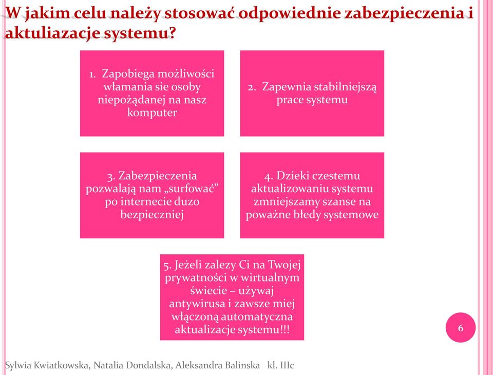 Zabezpieczenia pozwalają nam surfować po internecie duzo bezpieczniej 4.