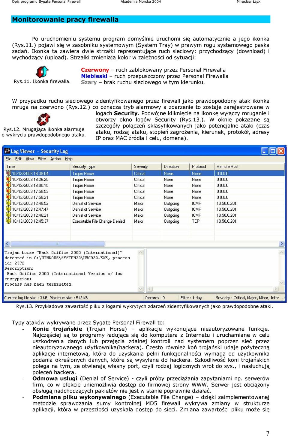 Strzałki zmieniają kolor w zależności od sytuacji: Rys.11. Ikonka firewalla.