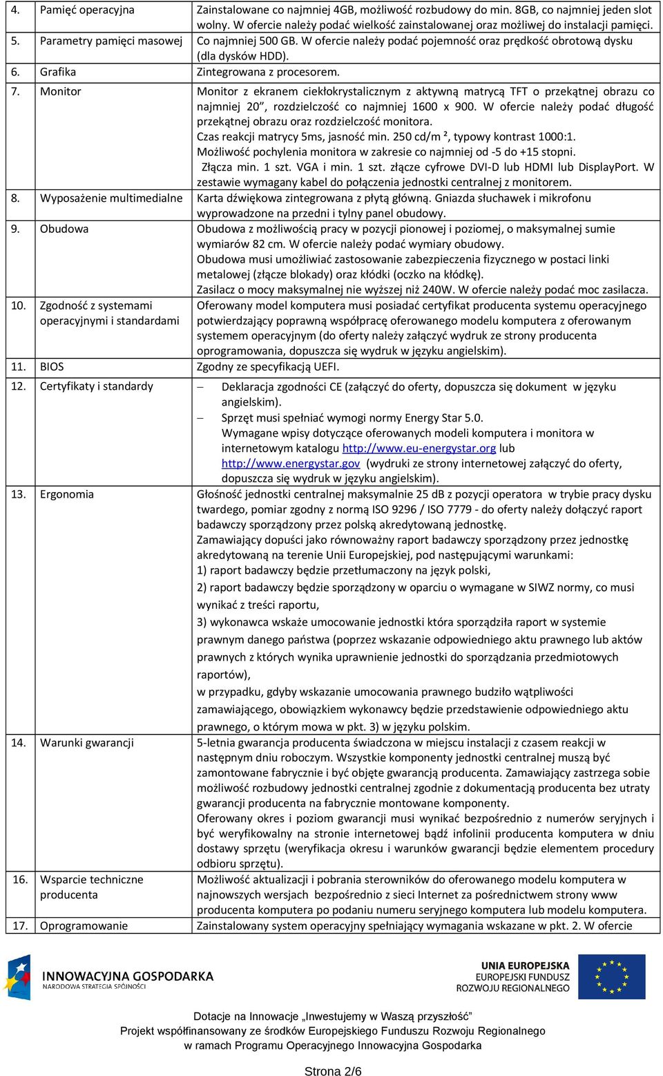 Monitor Monitor z ekranem ciekłokrystalicznym z aktywną matrycą TFT o przekątnej obrazu co najmniej 20, rozdzielczość co najmniej 1600 x 900.