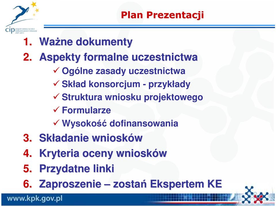 - przykłady Struktura wniosku projektowego Formularze Plan Prezentacji