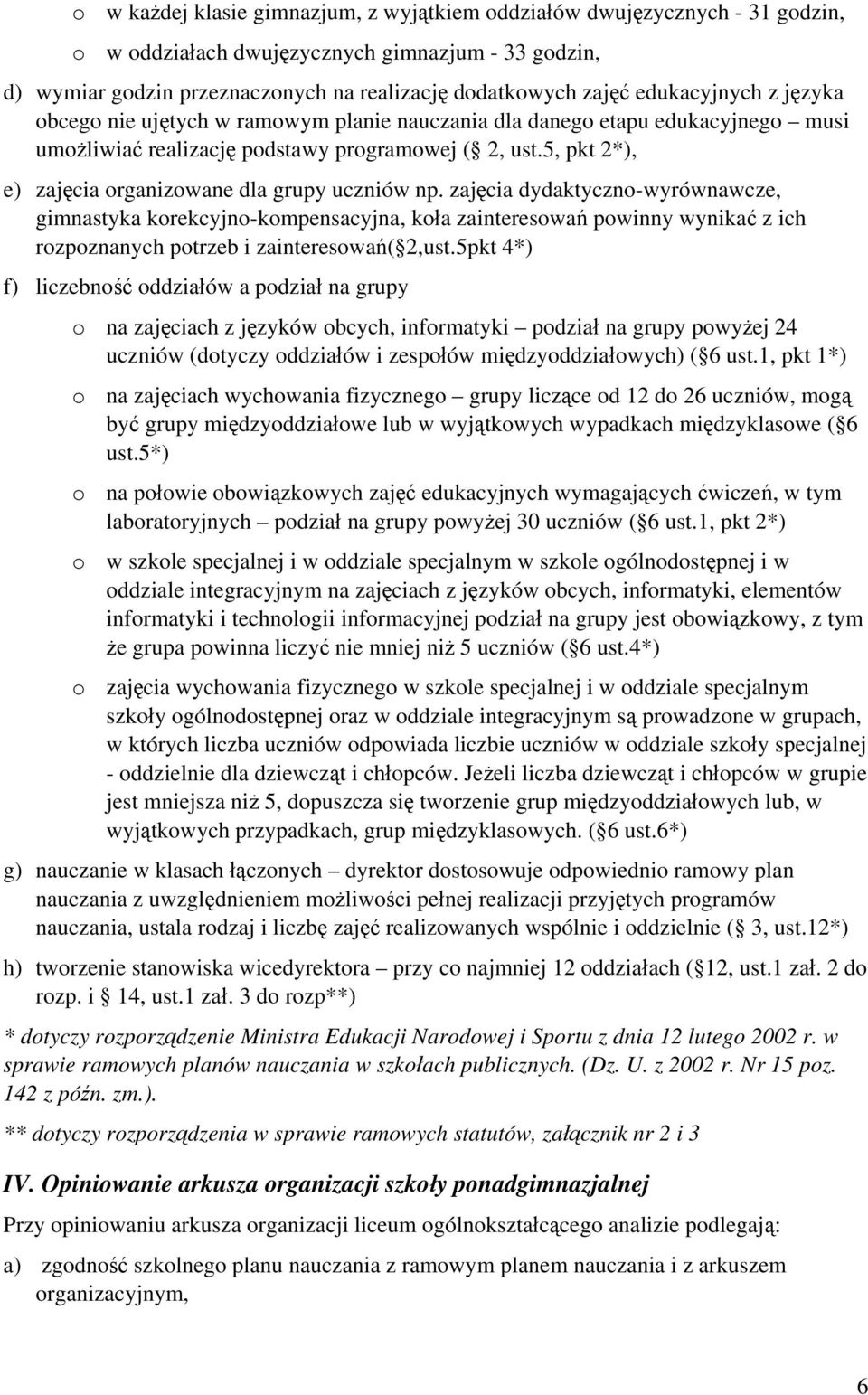 5, pkt 2*), e) zajęcia organizowane dla grupy uczniów np.