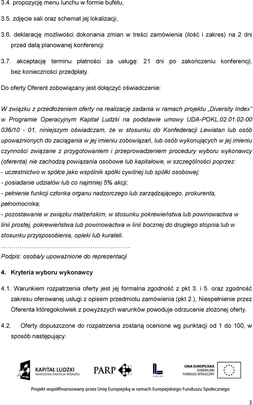 akceptację terminu płatności za usługę: 21 dni po zakończeniu konferencji, bez konieczności przedpłaty.