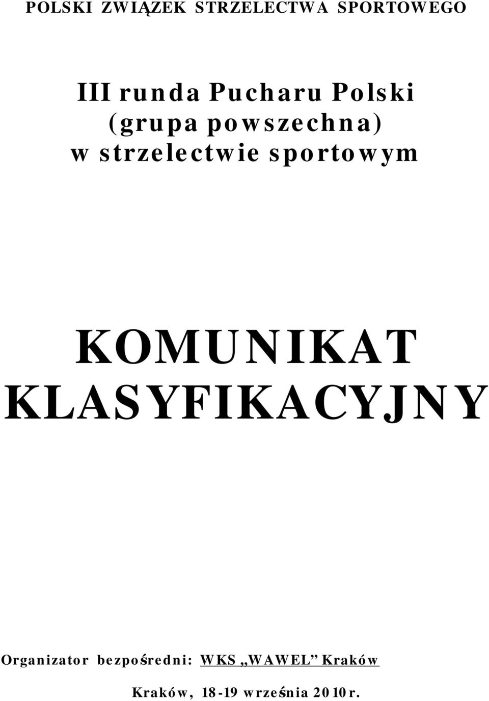 KOMUNIKAT KLASYFIKACYJNY Organizator