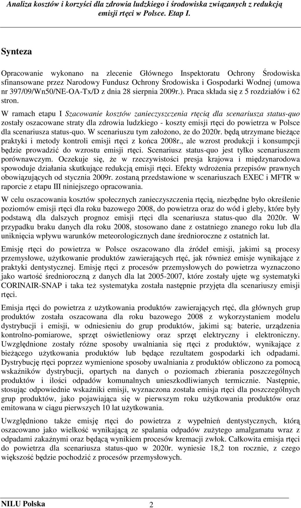 sierpnia 2009r.). Praca składa się z 5 rozdziałów i 62 stron.
