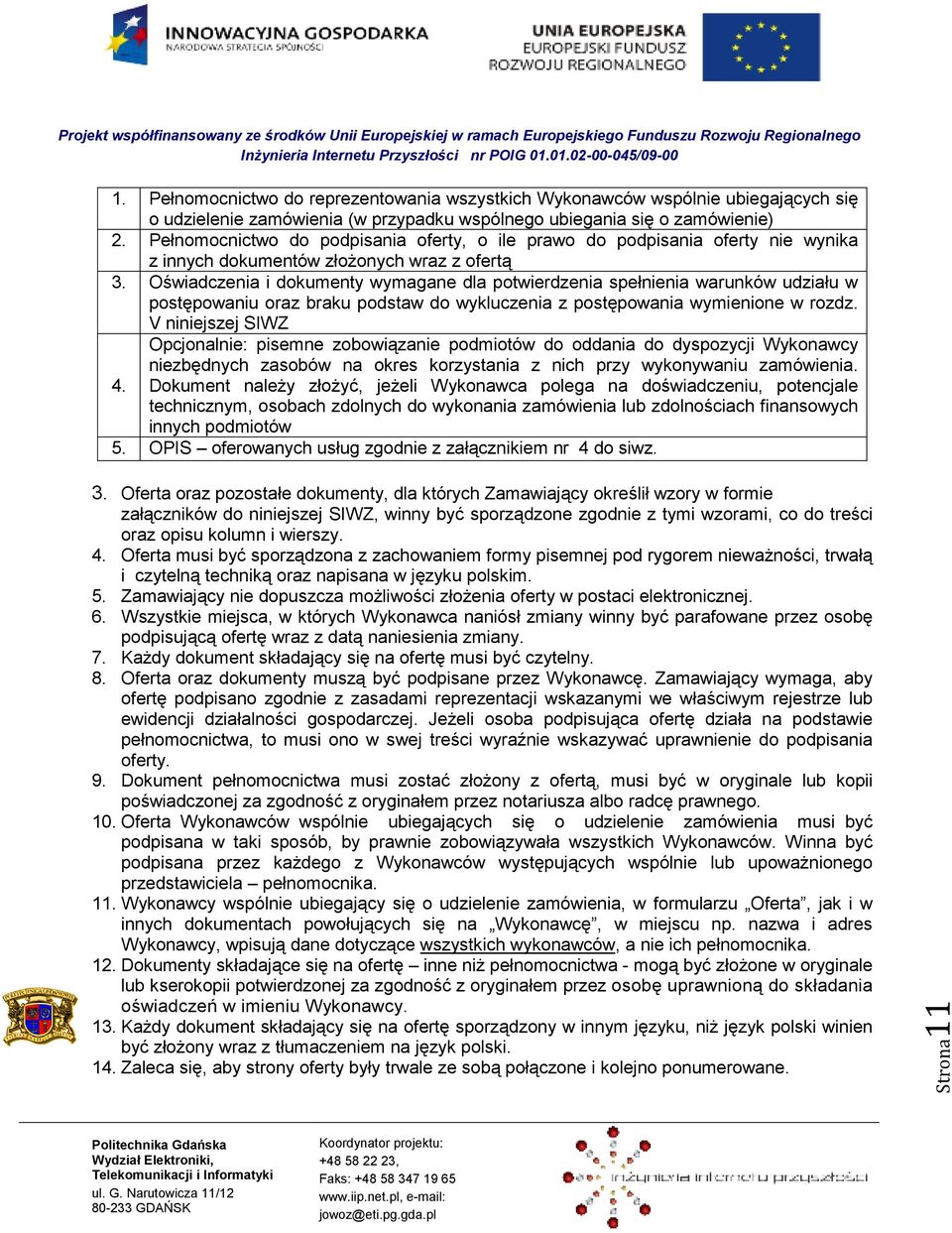 Oświadczenia i dokumenty wymagane dla potwierdzenia spełnienia warunków udziału w postępowaniu oraz braku podstaw do wykluczenia z postępowania wymienione w rozdz.