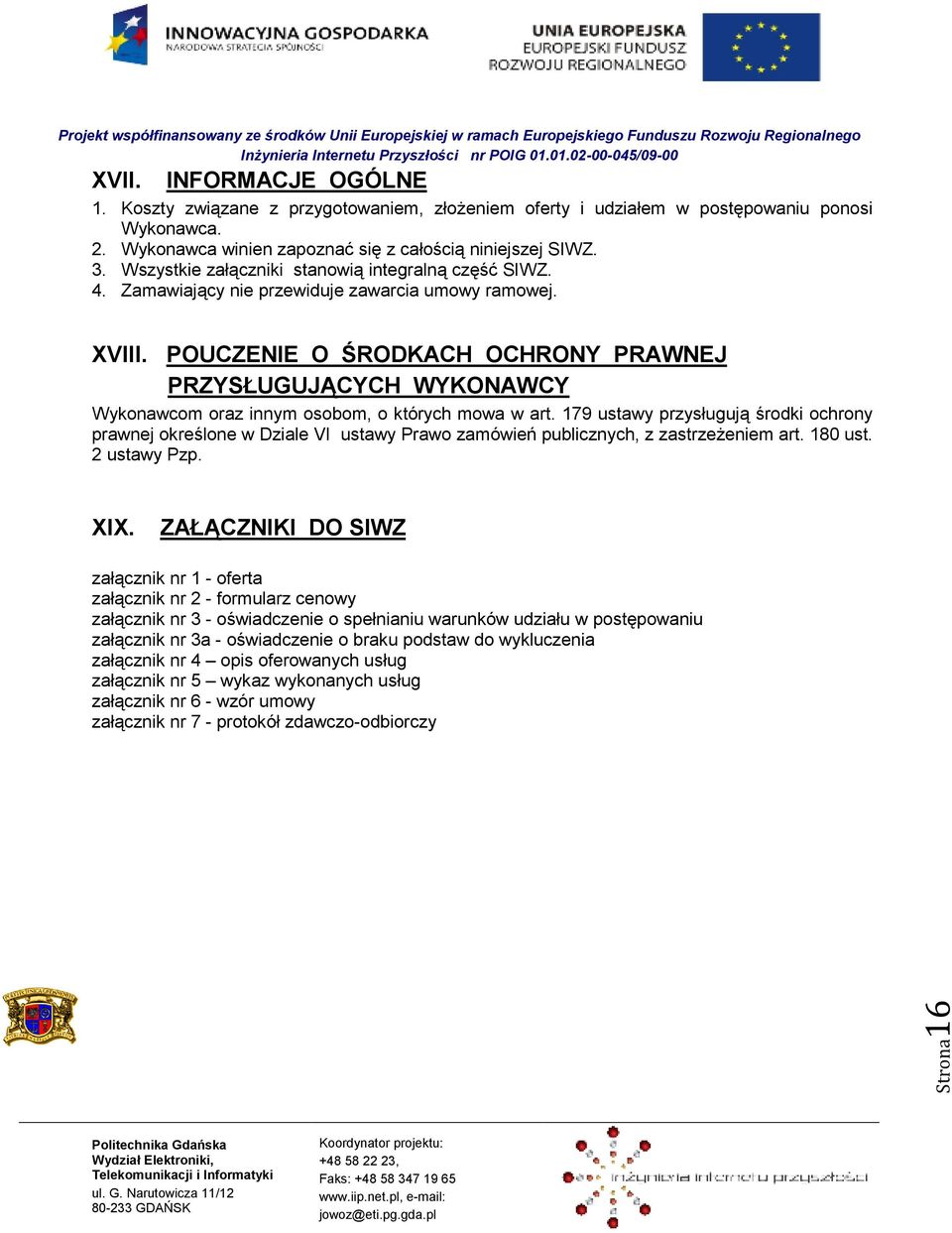 POUCZENIE O ŚRODKACH OCHRONY PRAWNEJ PRZYSŁUGUJĄCYCH WYKONAWCY Wykonawcom oraz innym osobom, o których mowa w art.