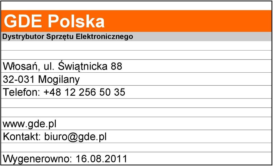 Świątnicka 88 32-031 Mogilany Telefon: +48
