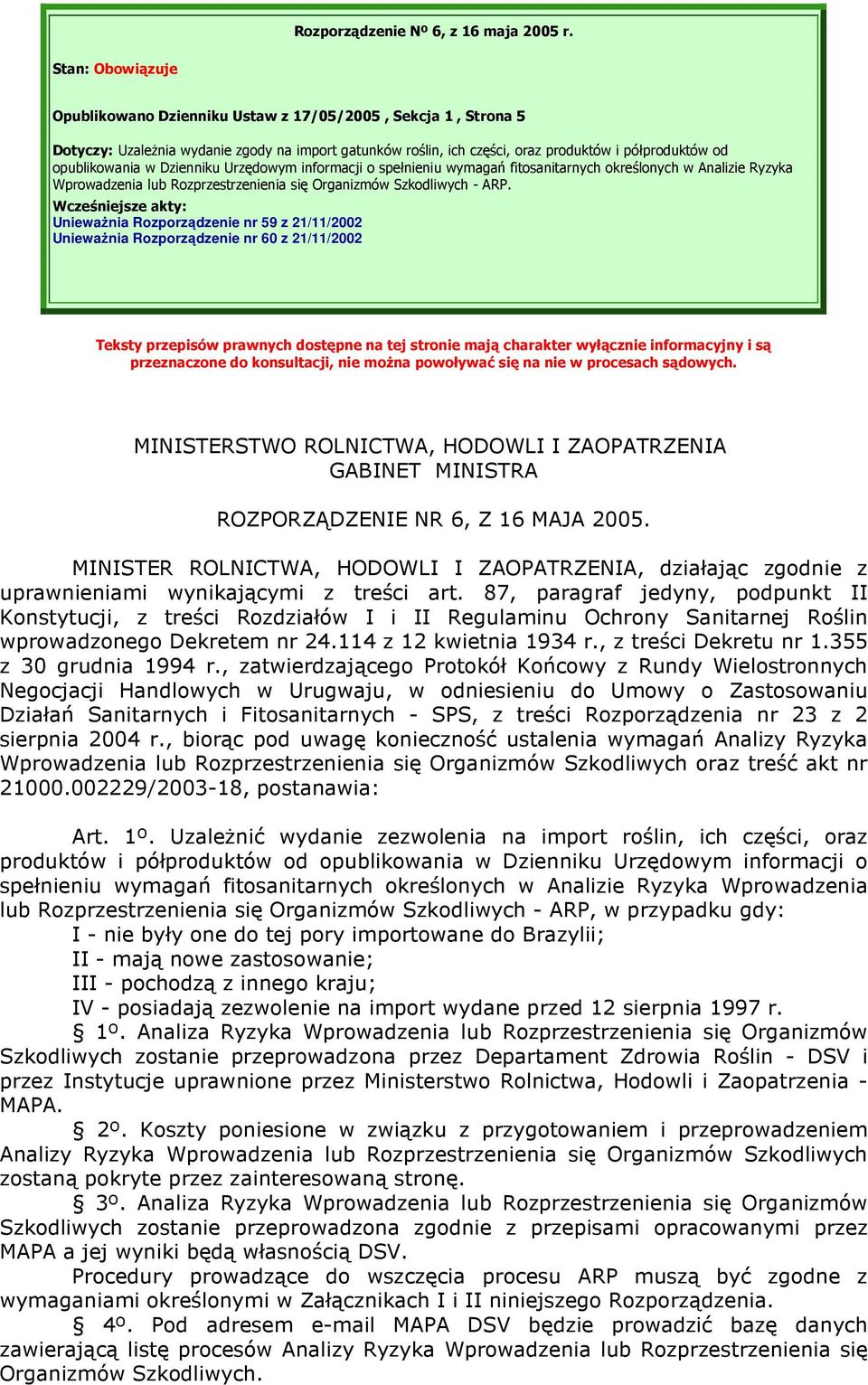 Dzienniku Urzędowym informacji o spełnieniu wymagań fitosanitarnych określonych w Analizie Ryzyka Wprowadzenia lub Rozprzestrzenienia się Organizmów Szkodliwych - ARP.