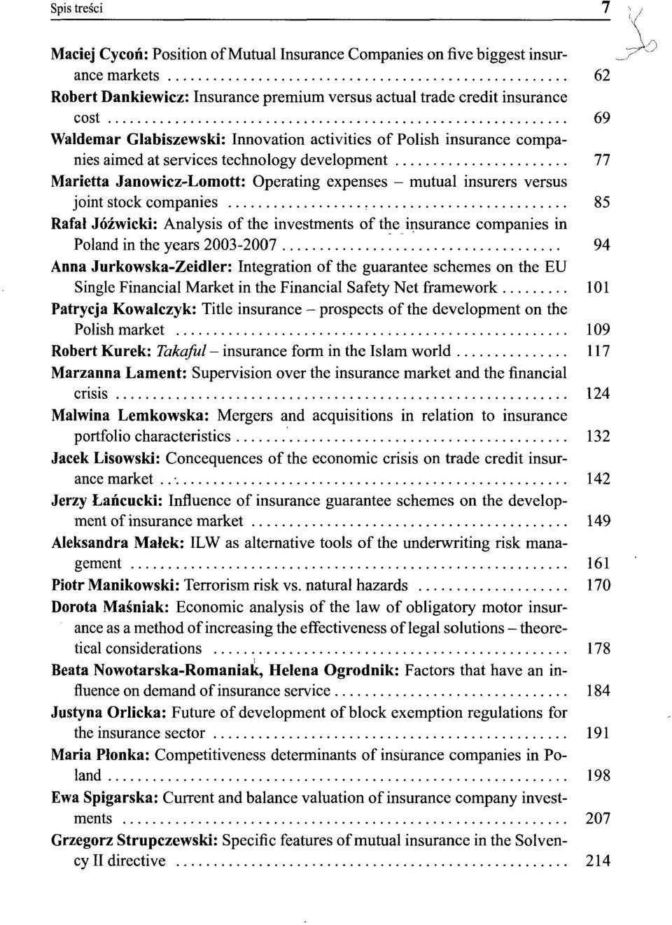 companies 85 Rafał Jóźwicki: Analysis of the uwestments of the insurance companies in Poland in the years 2003-2007 '.