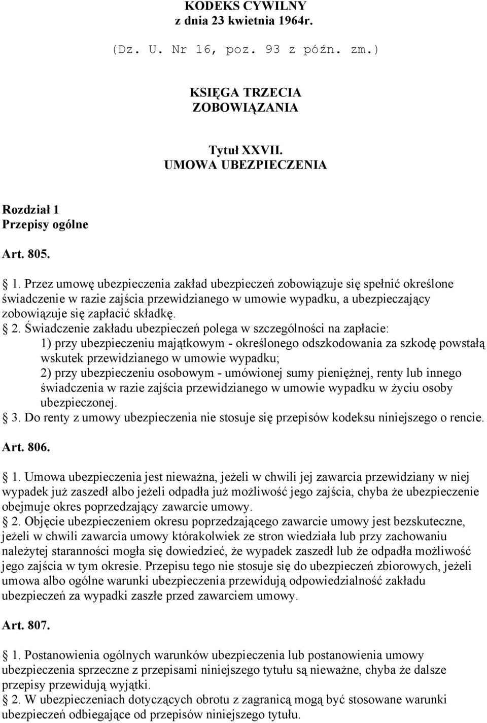 , poz. 93 z późn. zm.) KSIĘGA TRZECIA ZOBOWIĄZANIA Tytuł XXVII. UMOWA UBEZPIECZENIA Rozdział 1 