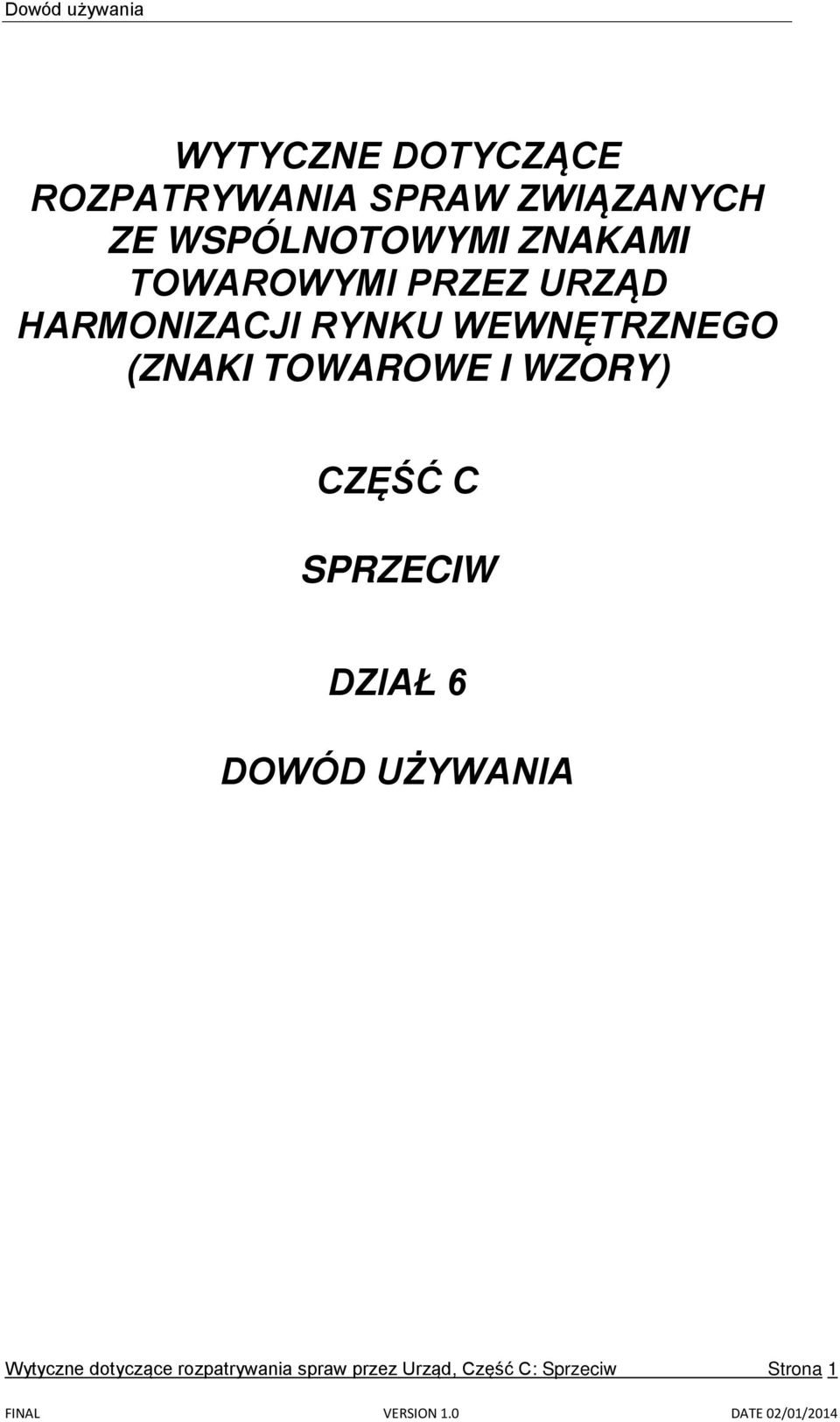(ZNAKI TOWAROWE I WZORY) CZĘŚĆ C SPRZECIW DZIAŁ 6 DOWÓD UŻYWANIA