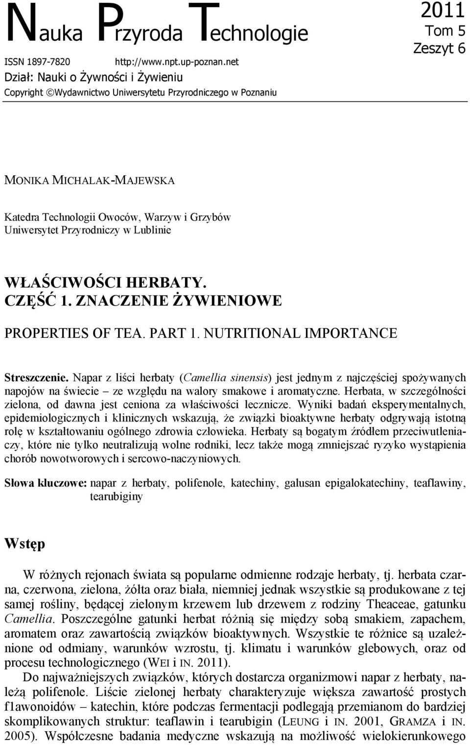 Uniwersytet Przyrodniczy w Lublinie WŁAŚCIWOŚCI HERBATY. CZĘŚĆ 1. ZNACZENIE ŻYWIENIOWE PROPERTIES OF TEA. PART 1. NUTRITIONAL IMPORTANCE Streszczenie.
