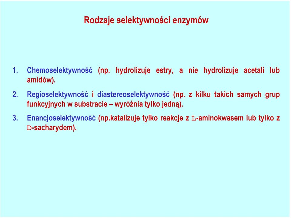 egioselektywność i diastereoselektywność (np.