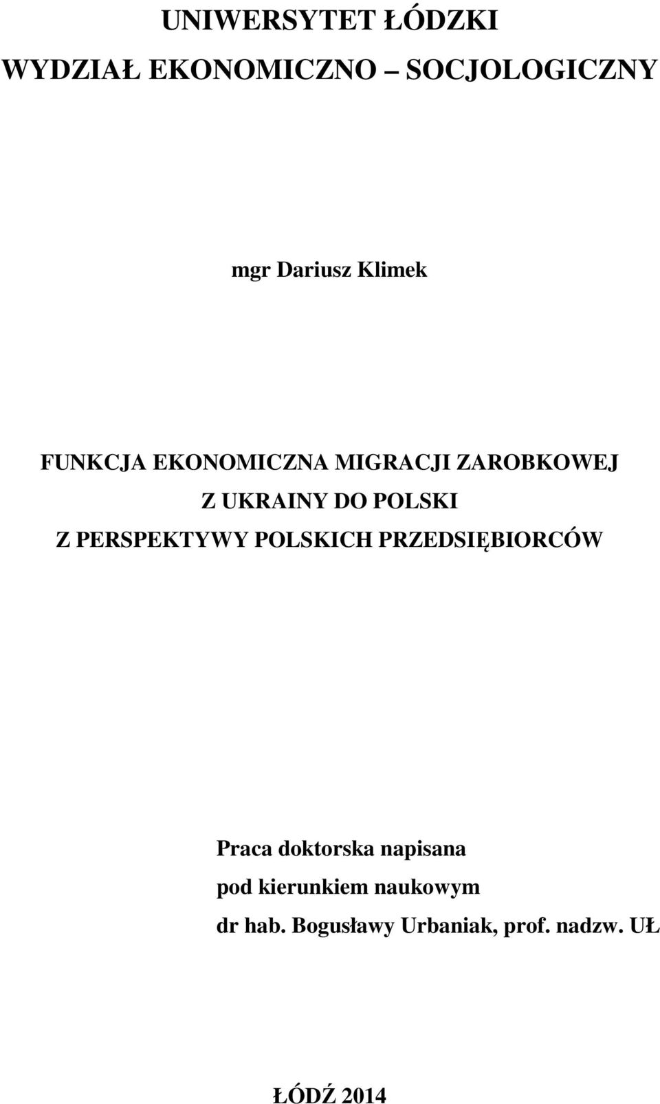 PERSPEKTYWY POLSKICH PRZEDSIĘBIORCÓW Praca doktorska napisana pod