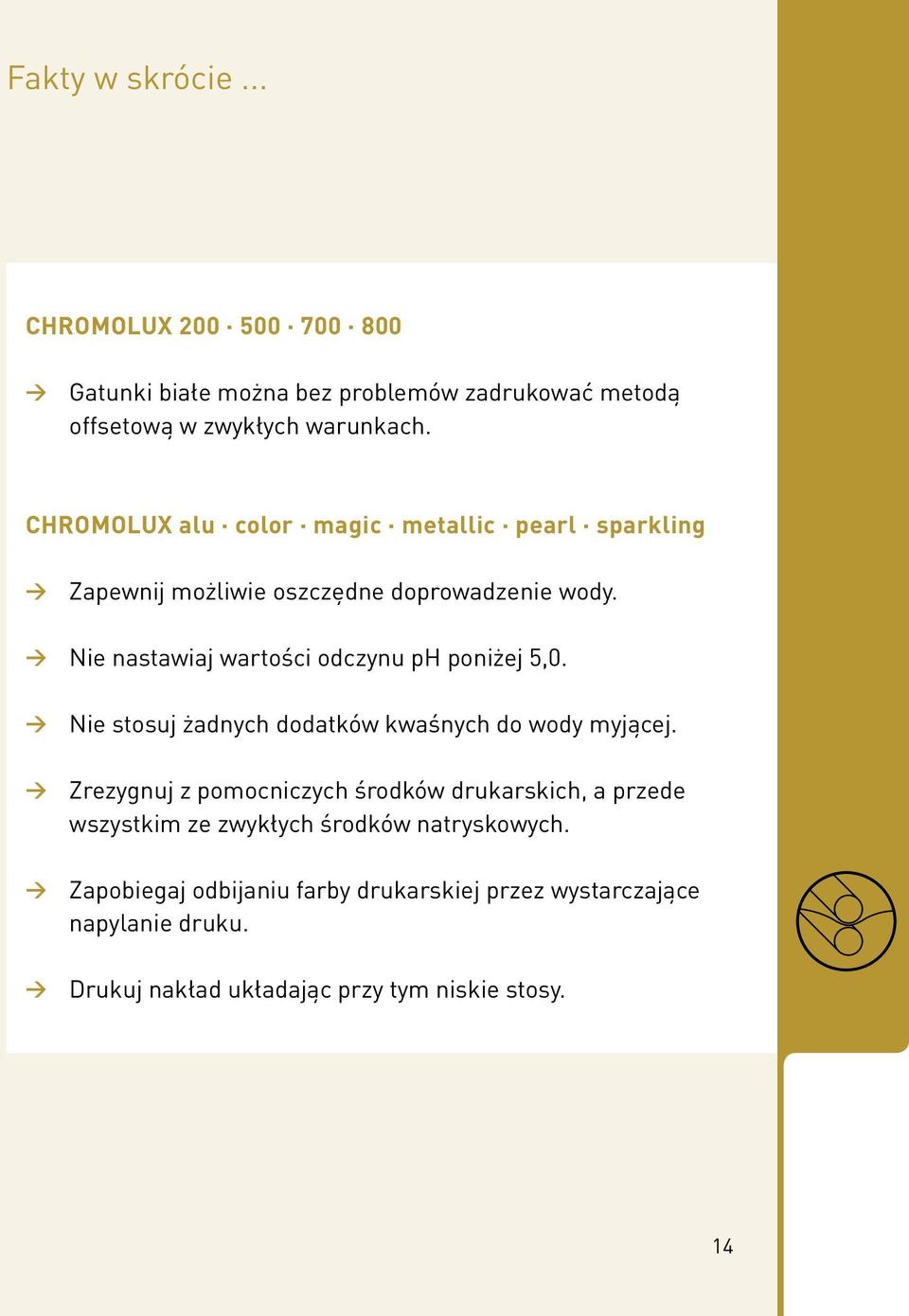 Nie nastawiaj wartości odczynu ph poniżej 5,0. Nie stosuj żadnych dodatków kwaśnych do wody myjącej.