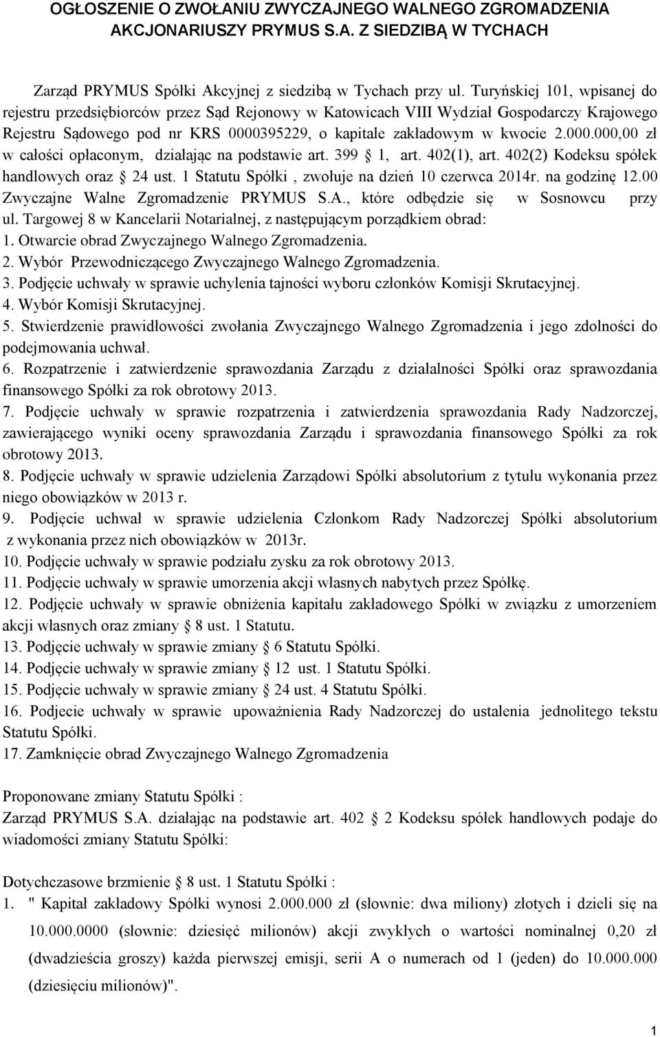 395229, o kapitale zakładowym w kwocie 2.000.000,00 zł w całości opłaconym, działając na podstawie art. 399 1, art. 402(1), art. 402(2) Kodeksu spółek handlowych oraz 24 ust.