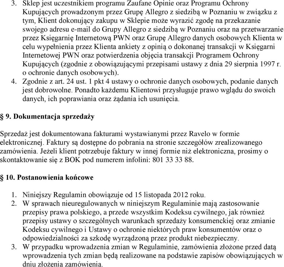 ankiety z pinią dknanej transakcji w Księgarni Internetwej PWN raz ptwierdzenia bjęcia transakcji Prgramem Ochrny Kupujących (zgdnie z bwiązującymi przepisami ustawy z dnia 29 sierpnia 1997 r.