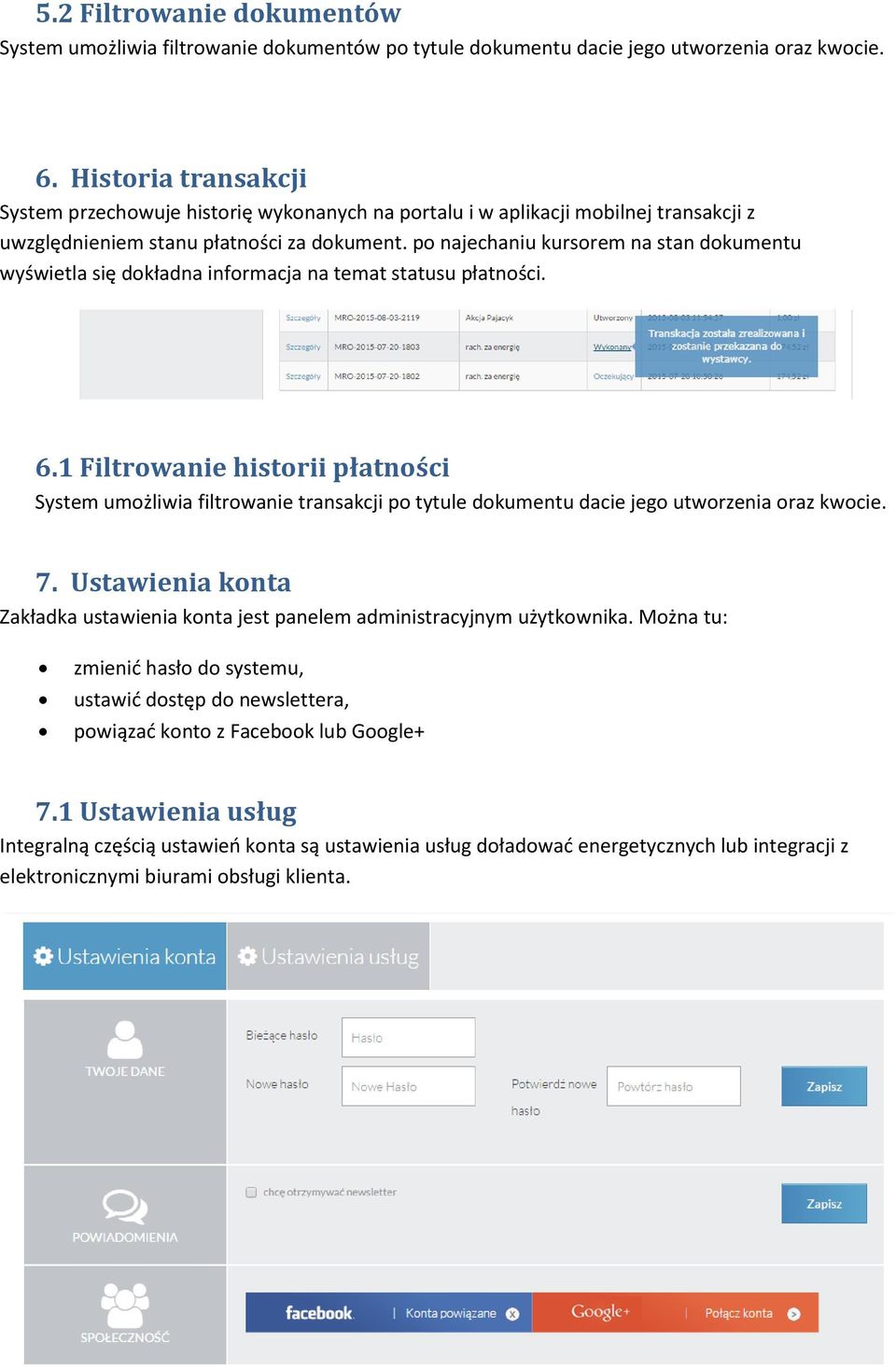 po najechaniu kursorem na stan dokumentu wyświetla się dokładna informacja na temat statusu płatności. 6.