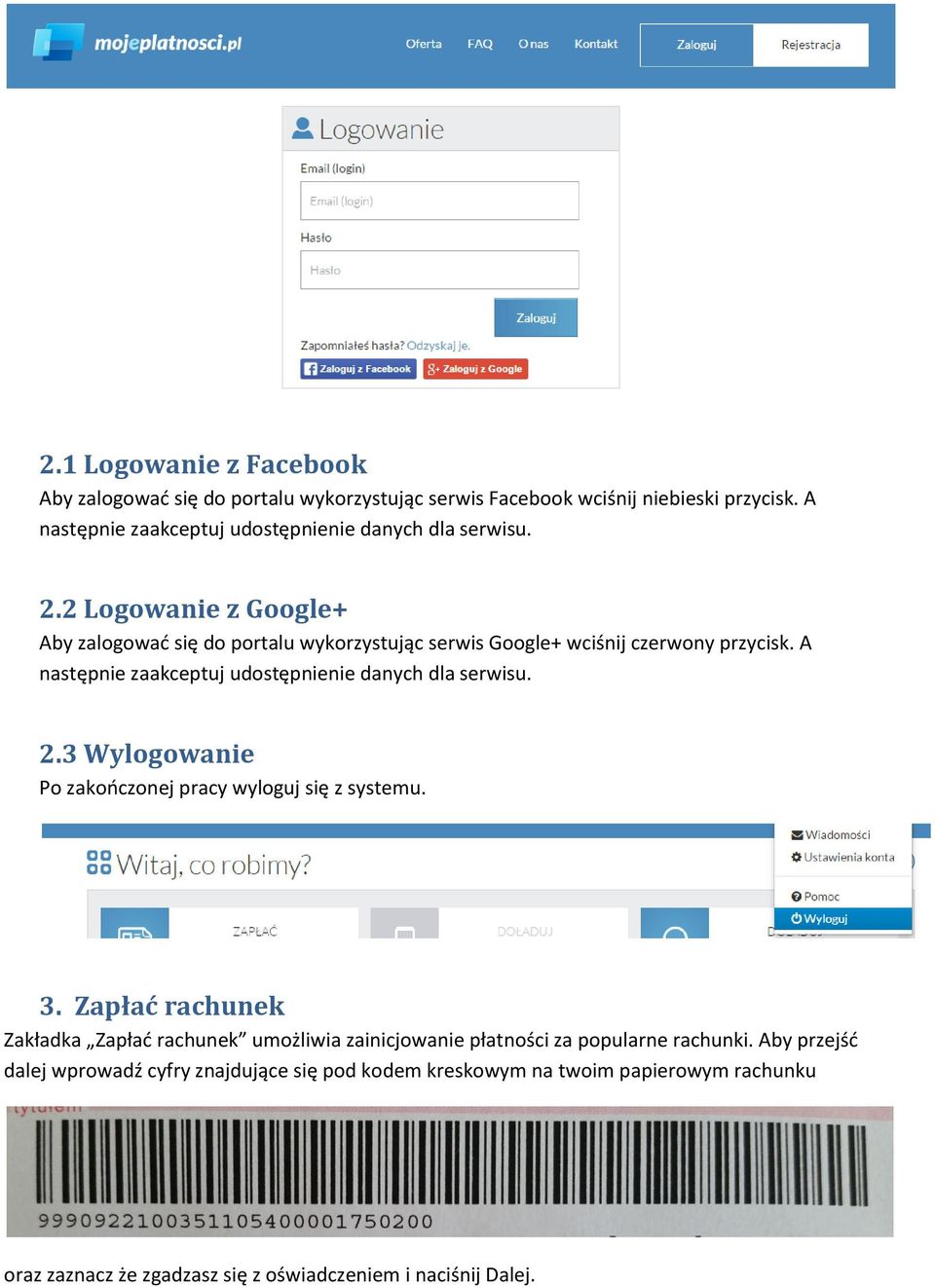 2 Logowanie z Google+ Aby zalogować się do portalu wykorzystując serwis Google+ wciśnij czerwony przycisk. 3 Wylogowanie Po zakończonej pracy wyloguj się z systemu.