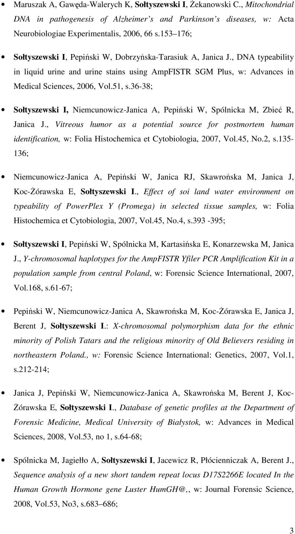 36-38; Sołtyszewski I, Niemcunowicz-Janica A, Pepiński W, Spólnicka M, Zbieć R, Janica J.