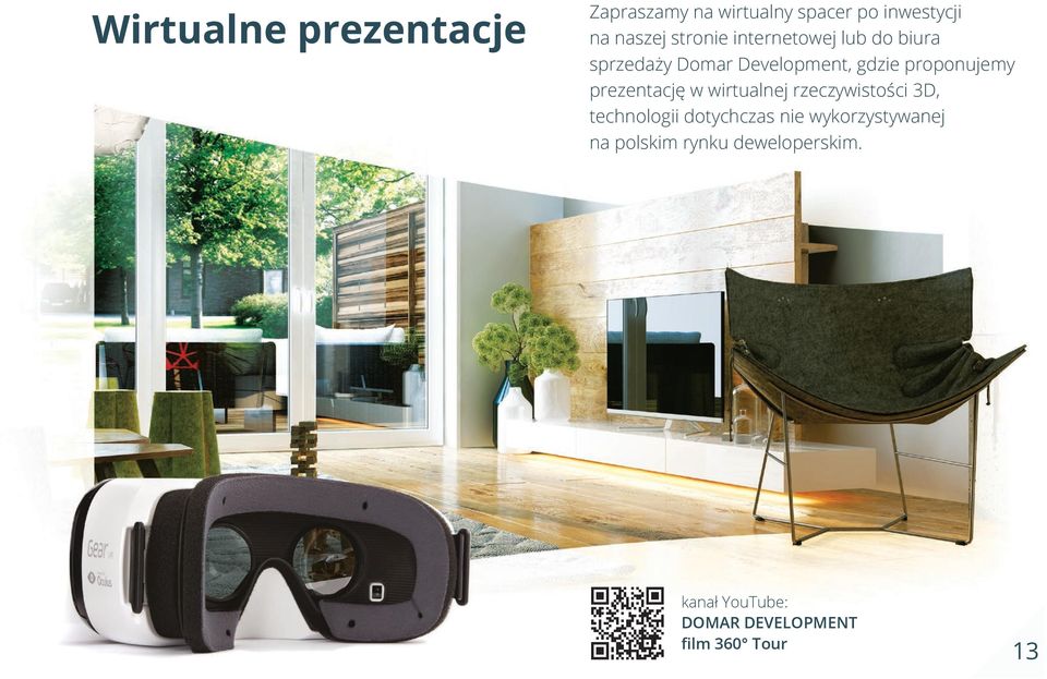 prezentację w wirtualnej rzeczywistości 3D, technologii dotychczas nie