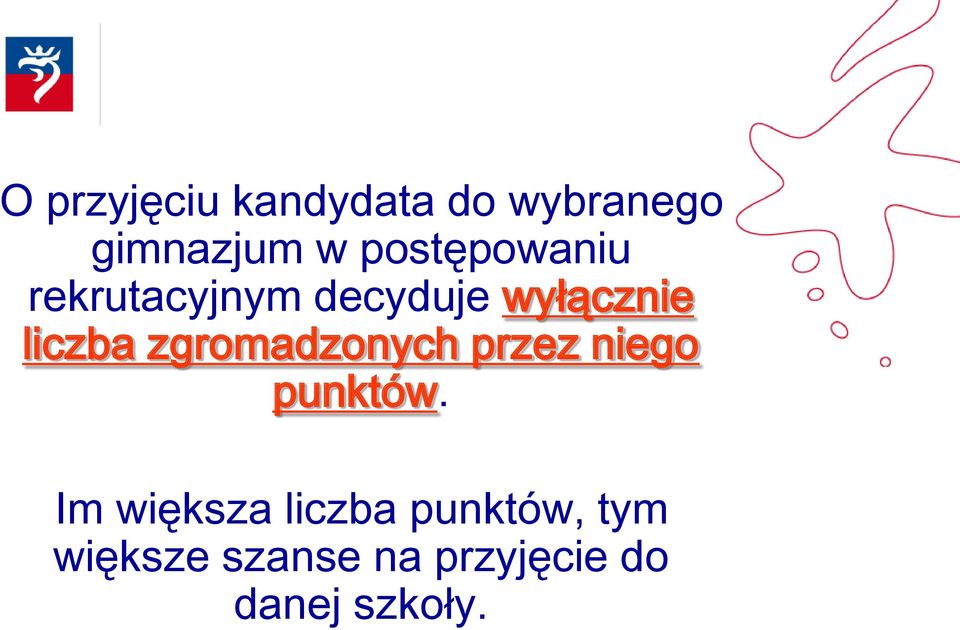 zgromadzonych przez niego punktów.